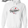 Would You Be My Valentine Hoodie