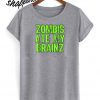 Zombies Ate my Brains T shirt