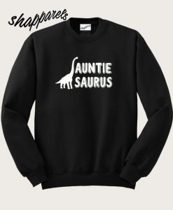 Auntisaurus Sweatshirt