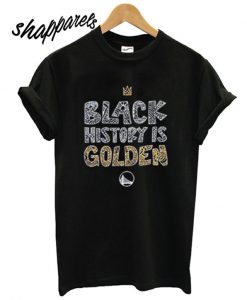 Black History Is Golden T shirt