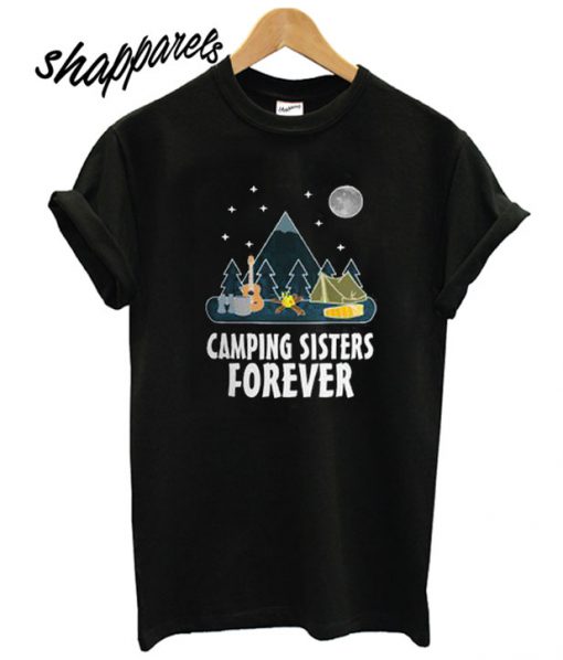 Camping Sisters Forever T shirt