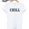 Chill T shirt