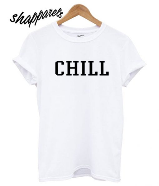 Chill T shirt