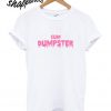 Cum Dumpster T shirt