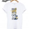 Dogs Have Masters Cats Have Staff T shirt