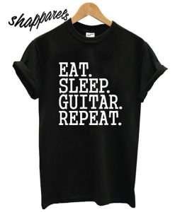 Eat Sleep Guitar Repeat T shirt