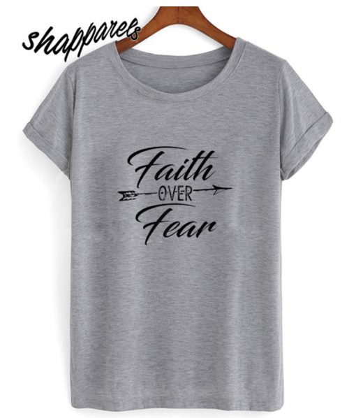 Faith Over Fear T Shirt (2)