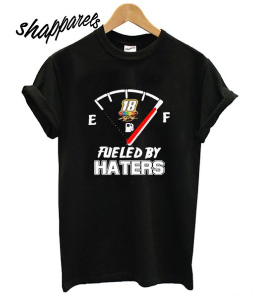 Fueled By Haters T shirt