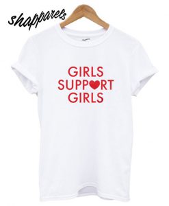 Girls Support Girls Ladies T shirt