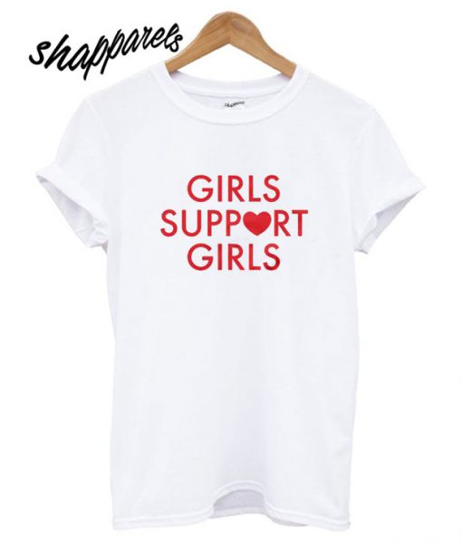 Girls Support Girls Ladies T shirt