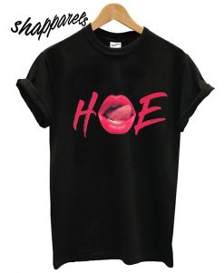 Hoe Is Life Classic T shirt