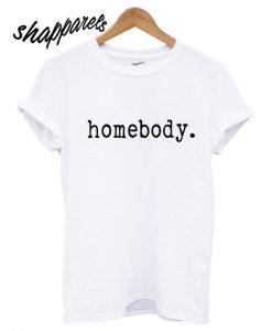 Homebody Cozy T shirt