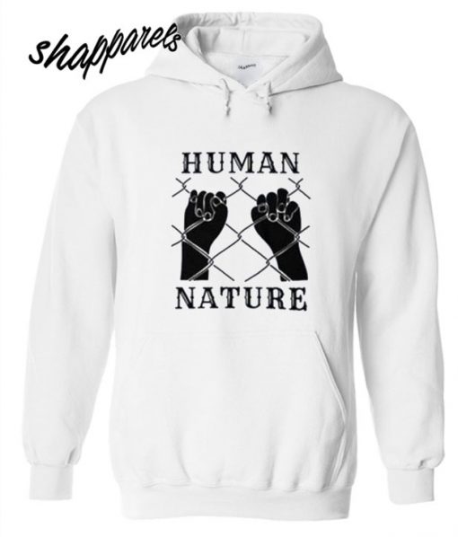 Human Nature Hoodie