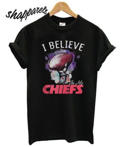 I believe In My Kansas City Chiefs T shirt