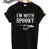 I'm With Spooky T shirt