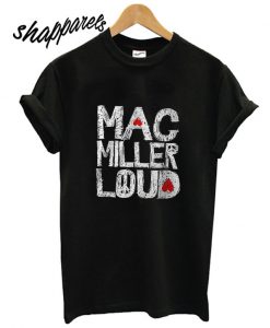 Mac Miller Loud T shirt