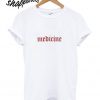 Medicine T shirt