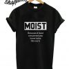 Moist T shirt