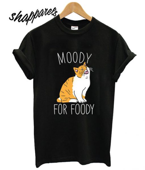 Moody For Foody Cat T shirt