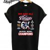 New England Patriots We Are All Patriots 6x Super Bowl Champions T shirt