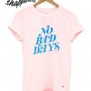 No Bad Days Pink T shirt