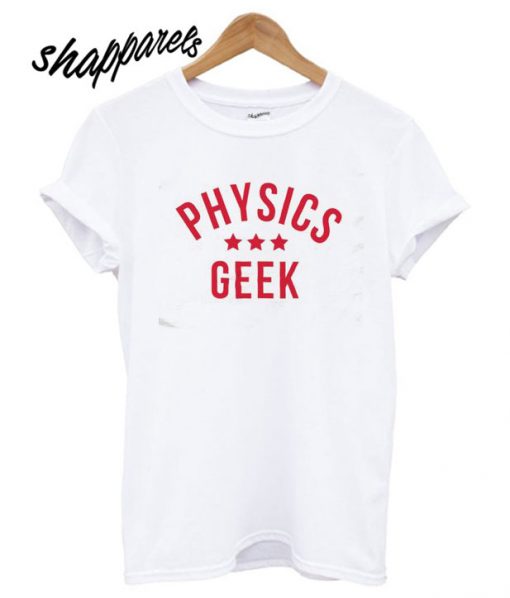 Physics Geek T shirt