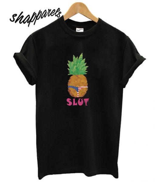 Pineapple Slut Panties American T shirt