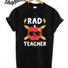 Rad Teacher T shirt