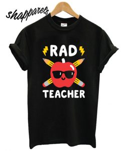 Rad Teacher T shirt