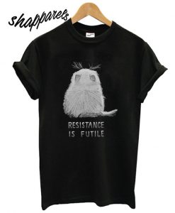 Resistance is Futile Cute Kitten T shirt