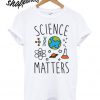 Science Matters T shirt