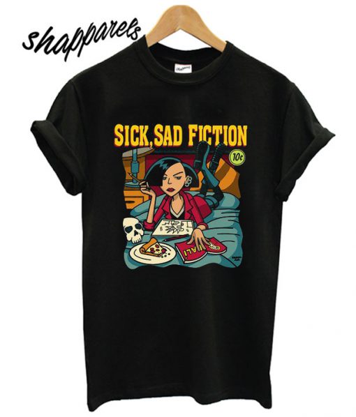 Sick Sad Fiction T shirt