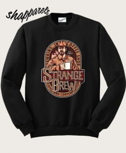 Strange Brew Sweatshirt