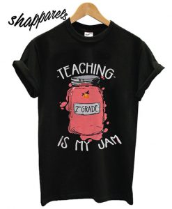 Teaching 2 Grade Is My Jam T shirt