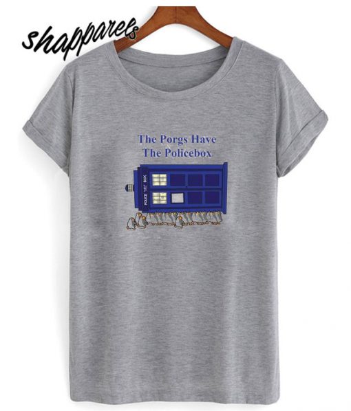 The Porgs Have the Police Box T shirt