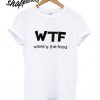 WTF - Where's The Food T shirt