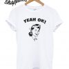 Yeah Ok! Women's T shirt