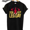 deadpool Don't Skip Leg Day T shirt