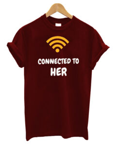 Connected To Her T-shirt