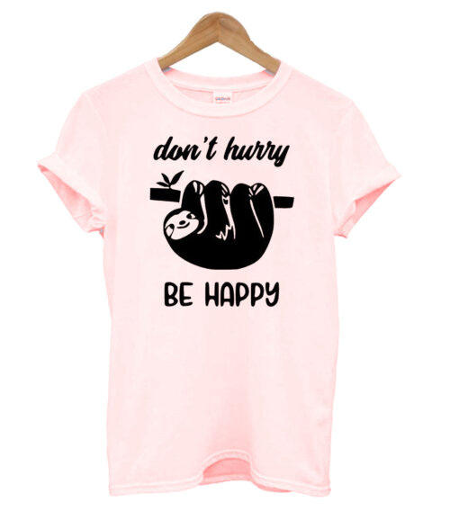 Don't Hurry T-shirt