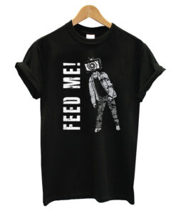 Feed Me T-shirt