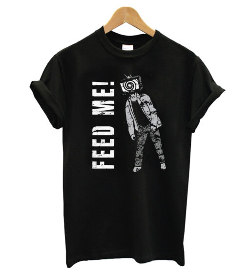 Feed Me T-shirt