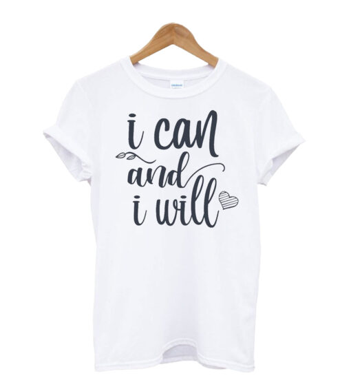 I-Can-And-I-Will-T-shirt