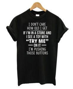 I Dont Care T-shirt