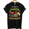 I Just Want To Garden T-shirt