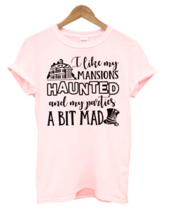 I Like My Mansions T-shirt
