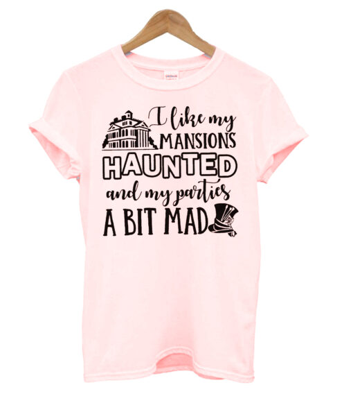 I Like My Mansions T-shirt