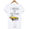 I Survived My Trip To Nyc T-shirt