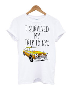 I Survived My Trip To Nyc T-shirt