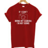If I Can't T-shirt